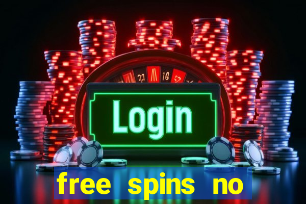 free spins no deposit casino