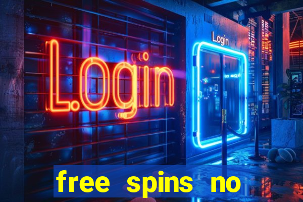 free spins no deposit casino