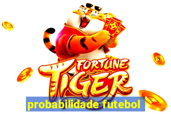 probabilidade futebol