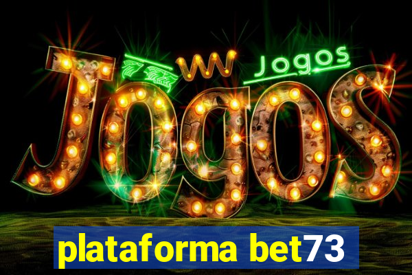 plataforma bet73