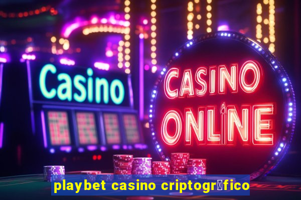 playbet casino criptogr谩fico