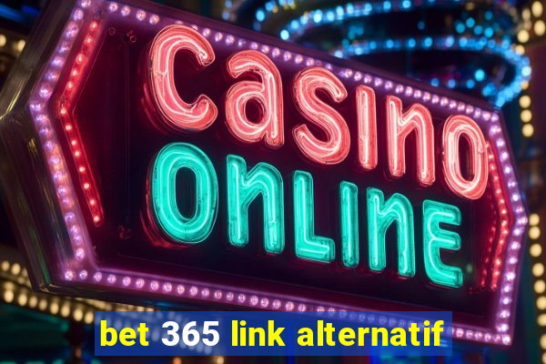 bet 365 link alternatif