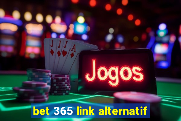 bet 365 link alternatif