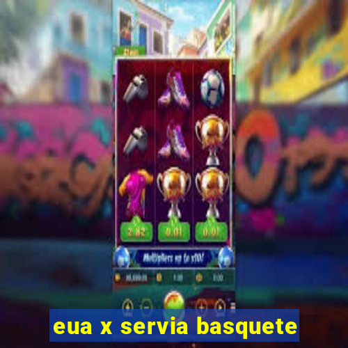 eua x servia basquete