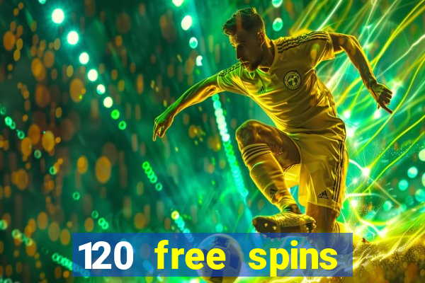 120 free spins online casino