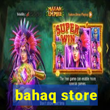 bahaq store