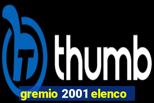 gremio 2001 elenco