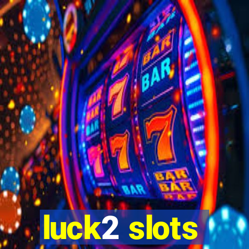 luck2 slots