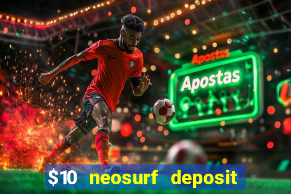 $10 neosurf deposit casinos australia