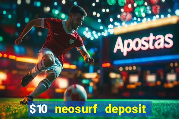 $10 neosurf deposit casinos australia