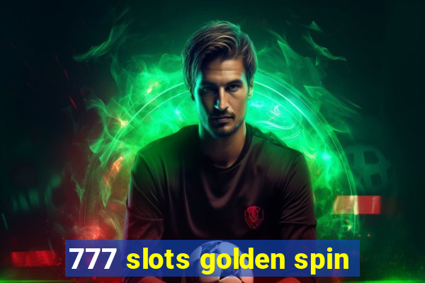 777 slots golden spin