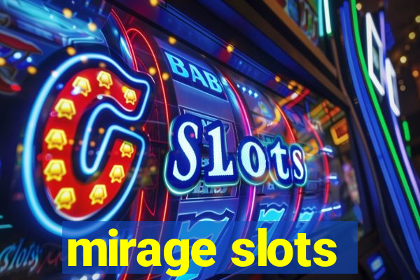 mirage slots