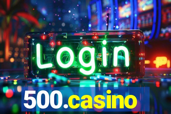 500.casino