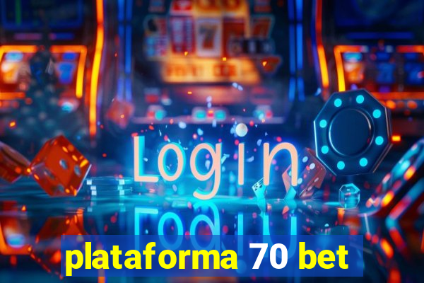 plataforma 70 bet