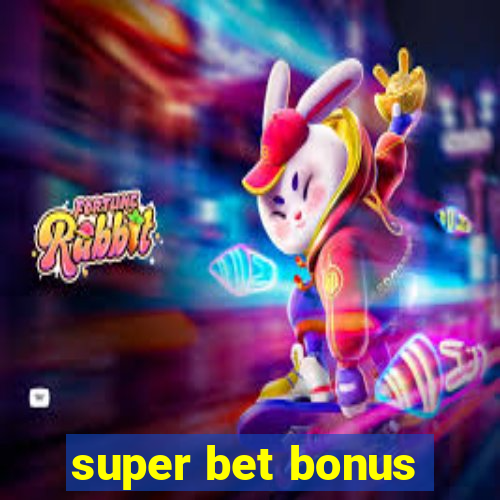 super bet bonus