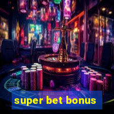 super bet bonus