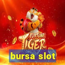 bursa slot