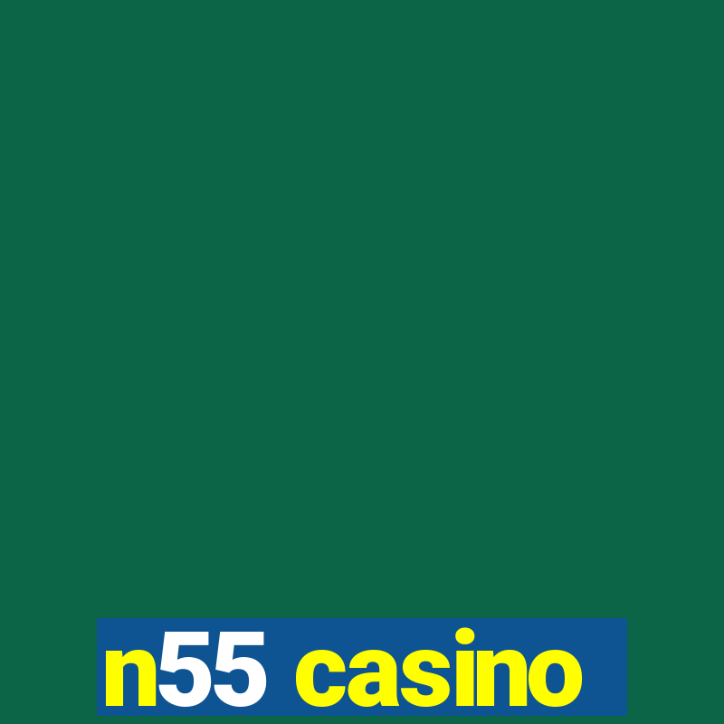 n55 casino