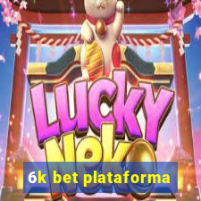 6k bet plataforma