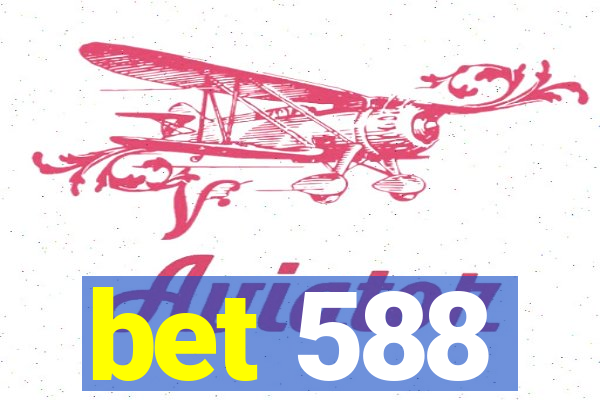 bet 588