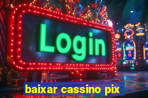 baixar cassino pix