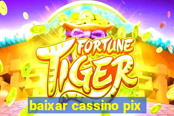 baixar cassino pix