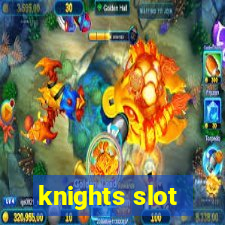 knights slot