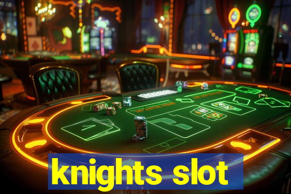 knights slot