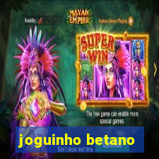 joguinho betano