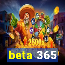 beta 365