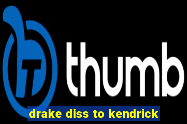 drake diss to kendrick