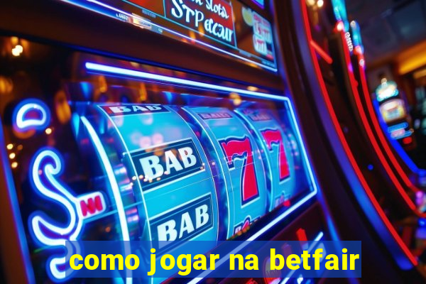 como jogar na betfair