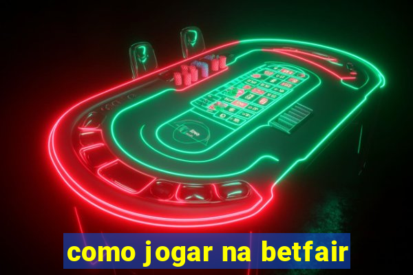 como jogar na betfair