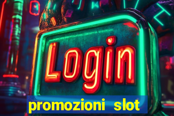 promozioni slot senza deposito