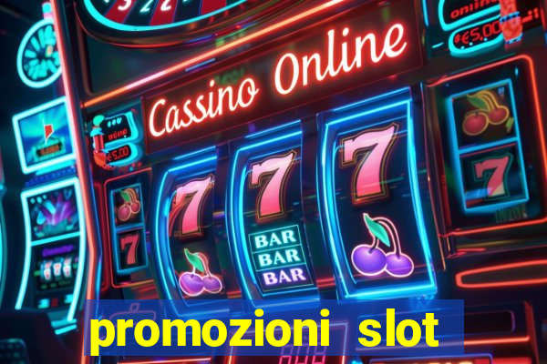 promozioni slot senza deposito