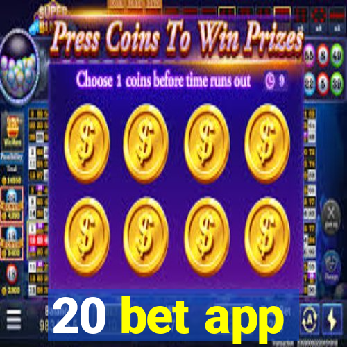 20 bet app