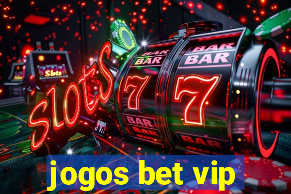 jogos bet vip