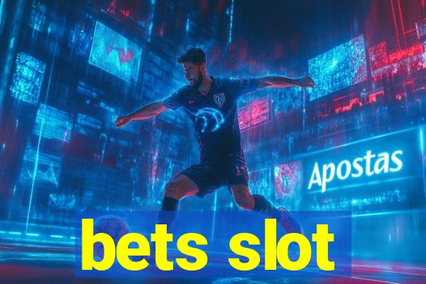 bets slot