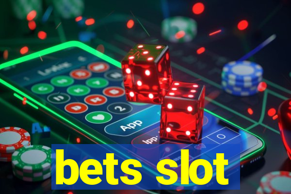 bets slot