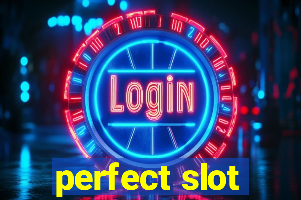 perfect slot