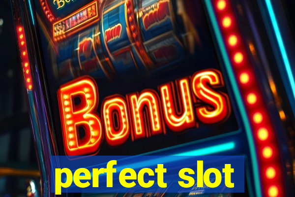 perfect slot