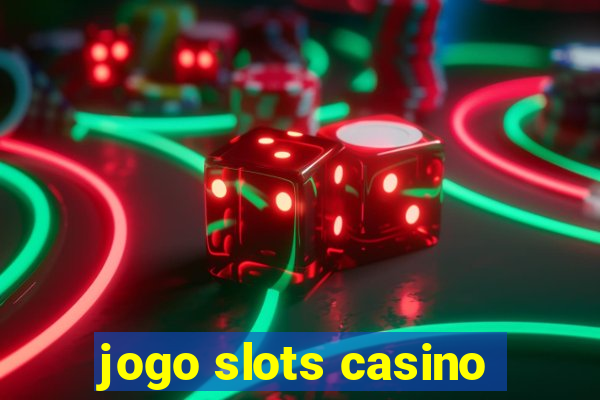 jogo slots casino