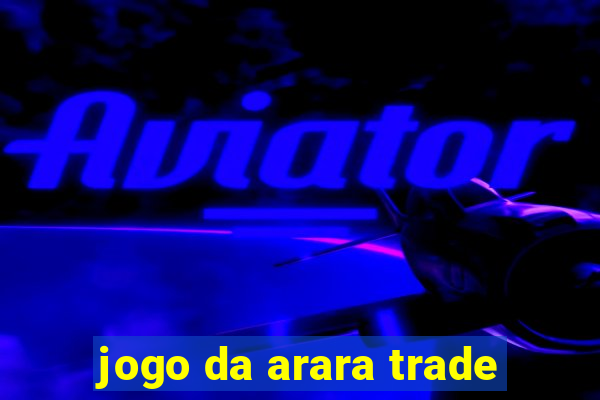 jogo da arara trade