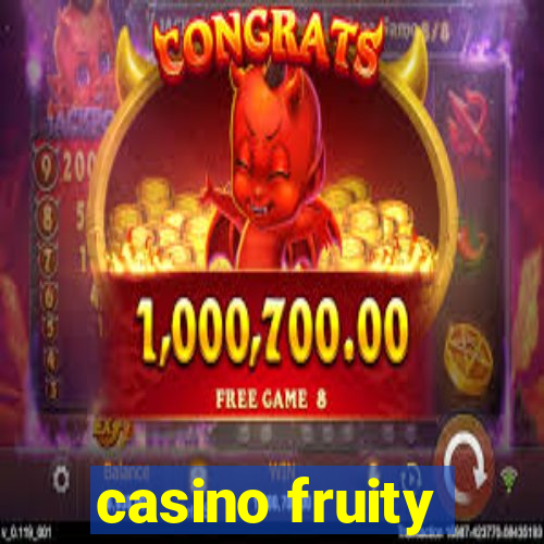 casino fruity