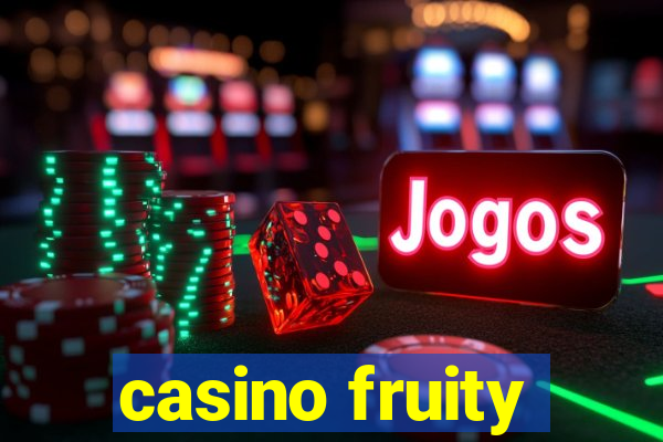 casino fruity