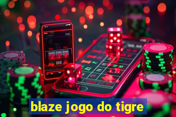 blaze jogo do tigre