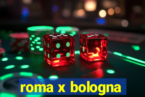 roma x bologna