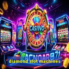 diamond slot machines