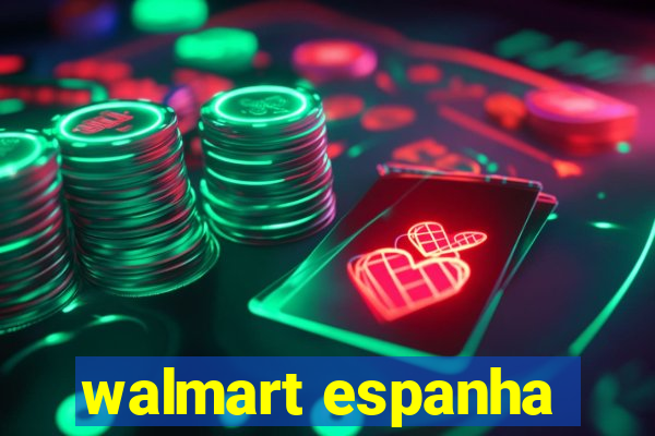 walmart espanha