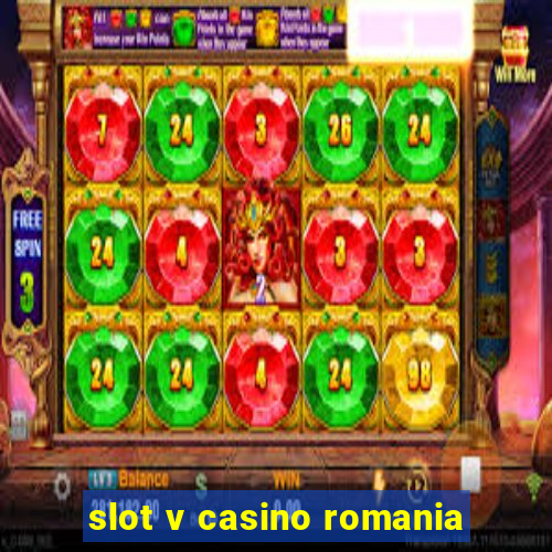 slot v casino romania